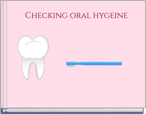 Checking oral hygeine