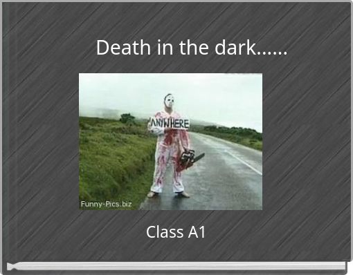 Death in the dark......