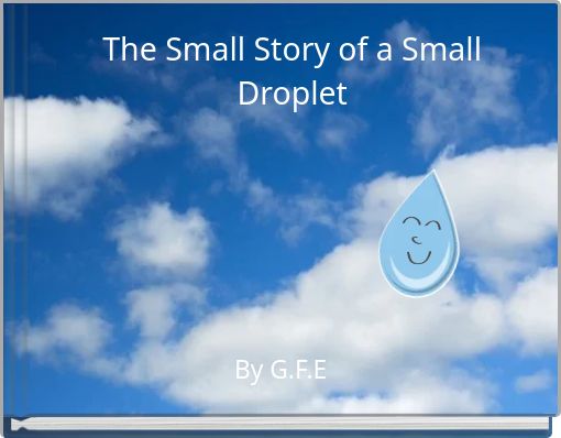 The Small Story of a Small Droplet