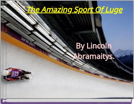The Amazing Sport Of Luge