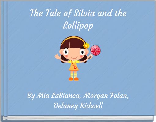 The Tale of Silvia and the Lollipop