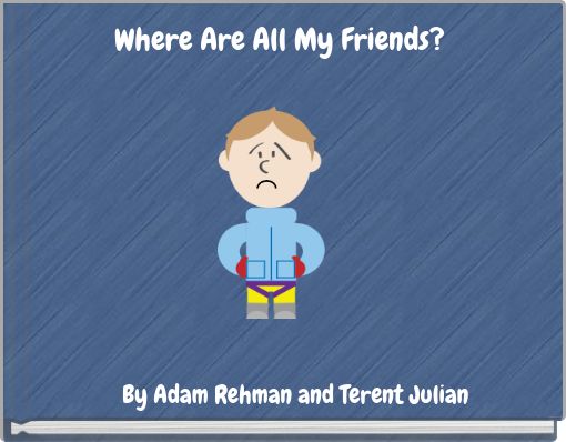 Front cover of 'Where Are All My Friends?' 