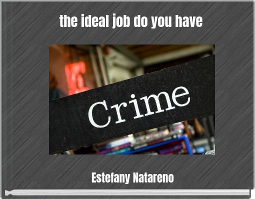 the ideal job do you have