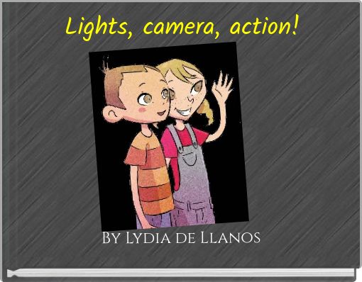 Lights, camera, action!