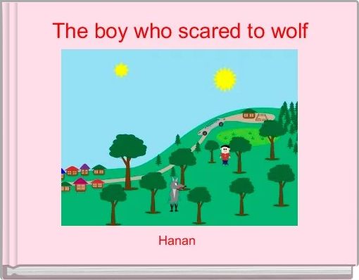 The boy who scared to wolf