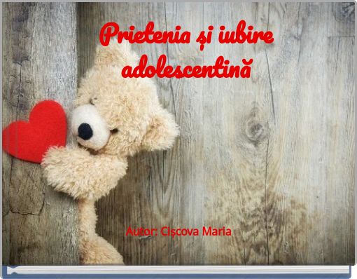 Front cover of 'Prietenia și iubire adolescentină' 