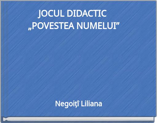 JOCUL DIDACTIC ﻿„POVESTEA NUMELUI”