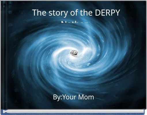 Front cover of 'The story of the DERPY Nathan.' 