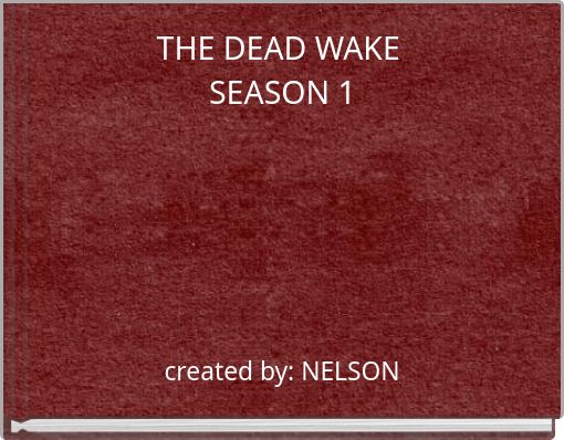 THE DEAD WAKE SEASON 1