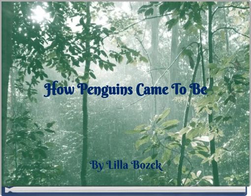 How Penguins Came To Be
