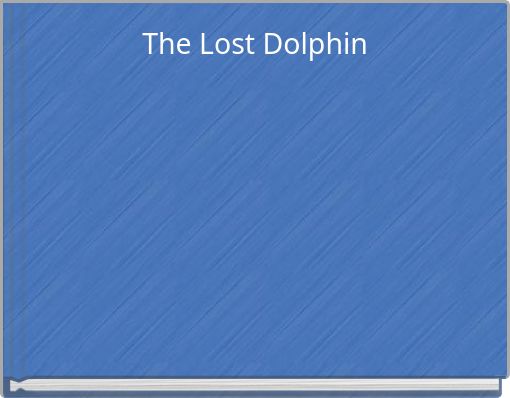 The Lost Dolphin