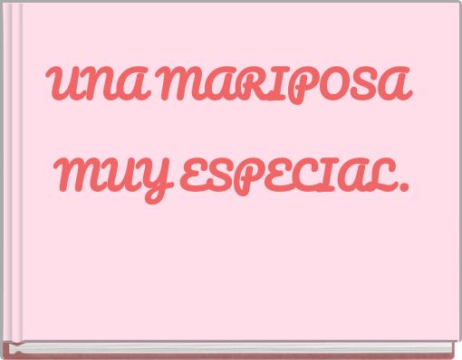 Front cover of 'UNA MARIPOSA ﻿MUY ESPECIAL.' 