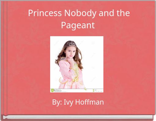 Princess Nobody and the Pageant