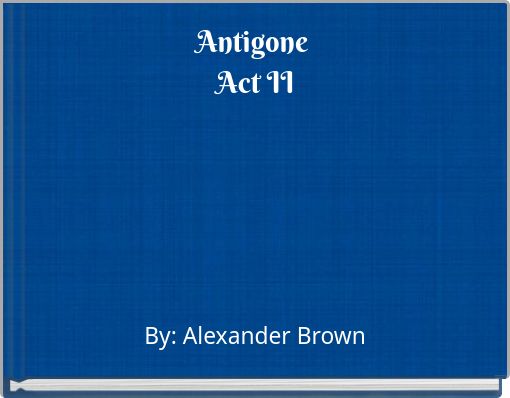 Antigone Act II