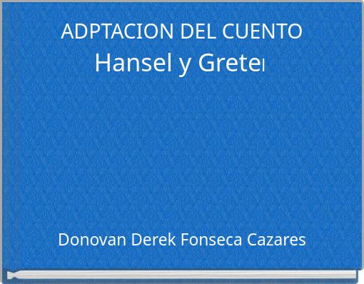 ADPTACION DEL CUENTO Hansel y Gretel