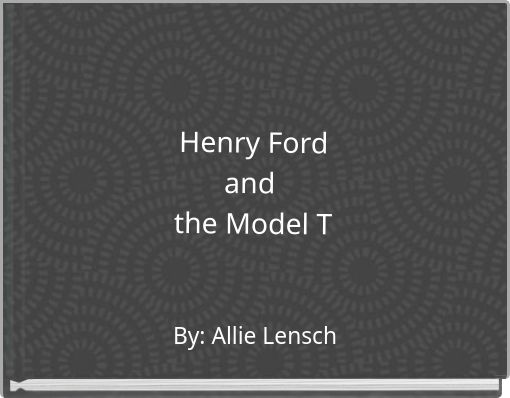 Front cover of 'Henry Ford and the Model T' 