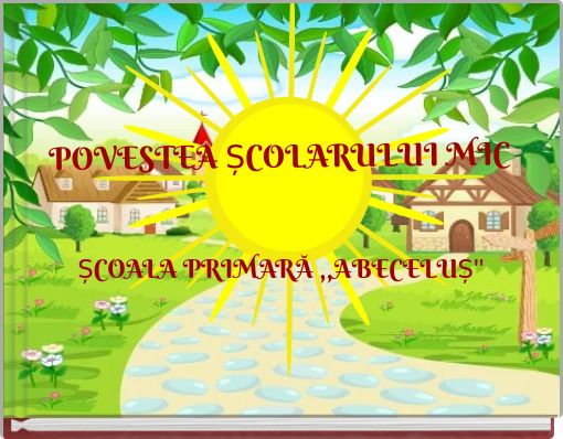 POVESTEA ȘCOLARULUI MIC