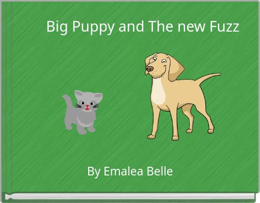 Big Puppy and The new Fuzz