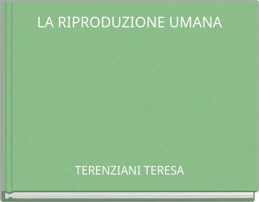 LA RIPRODUZIONE UMANA