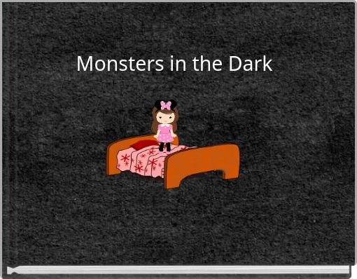 Monsters in the Dark