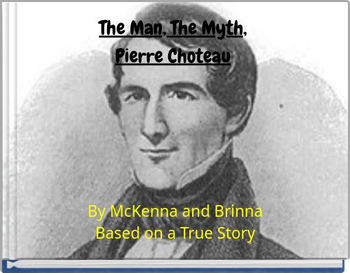 The Man, The Myth, Pierre Choteau