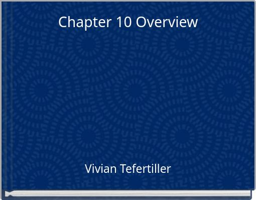 Chapter 10 Overview