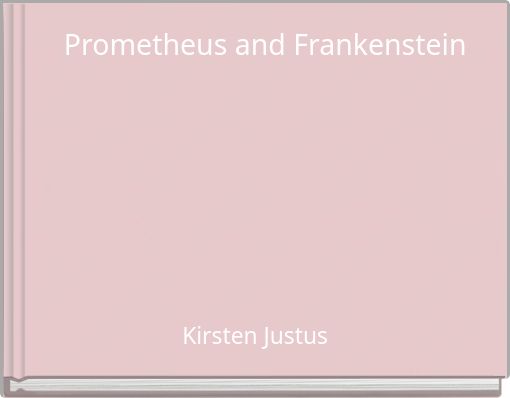 Prometheus and Frankenstein