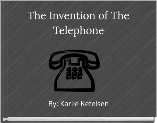 The Invention of The Telephone