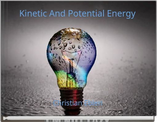 Kinetic And Potential Energy