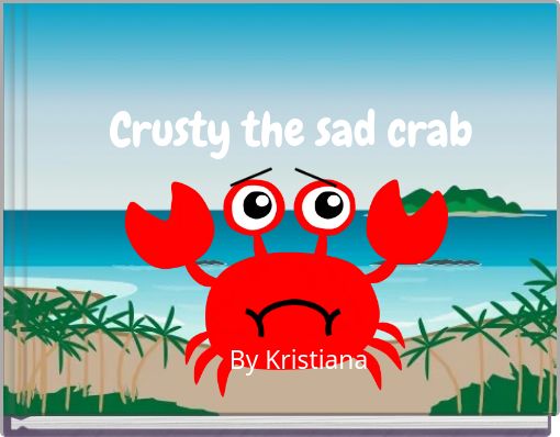 Crusty the sad crab