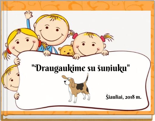 "Draugaukime su šuniuku"
