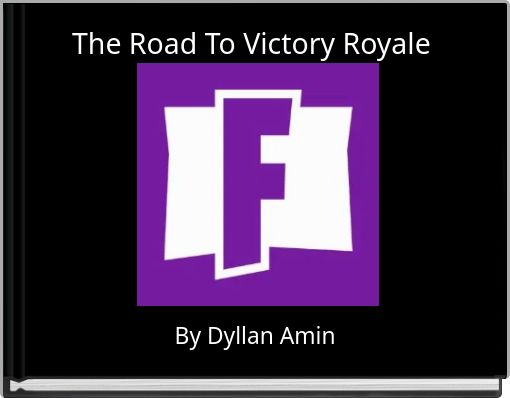 The Road To Victory Royale