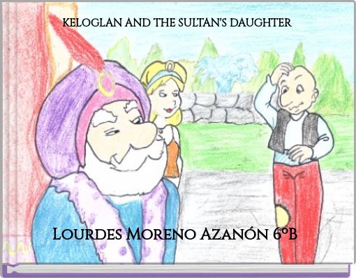 Front cover of 'KELOGLAN AND THE SULTAN'S DAUGHTER' 