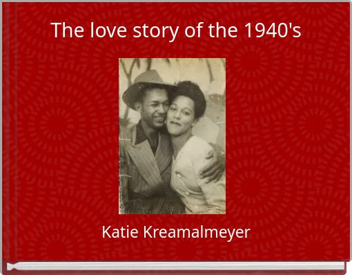 Front cover of 'The love story of the 1940's' 