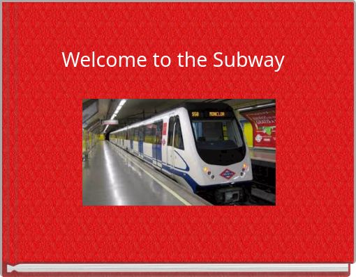 Welcome to the Subway