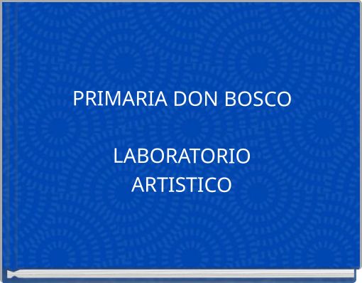 PRIMARIA DON BOSCO LABORATORIO ARTISTICO