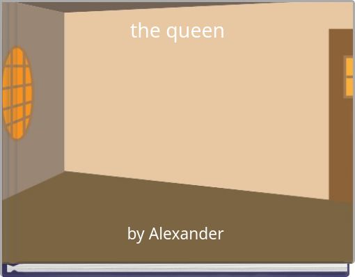 the queen
