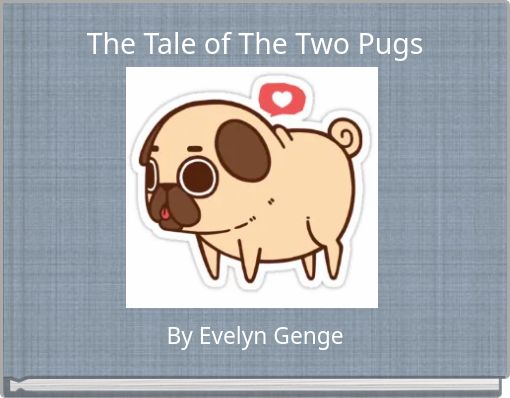 The Tale of The Two Pugs