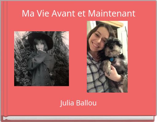 Ma Vie Avant et Maintenant