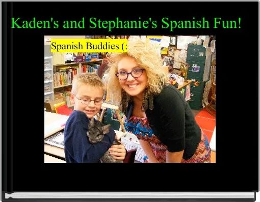 Kaden's and Stephanie's Spanish Fun! 