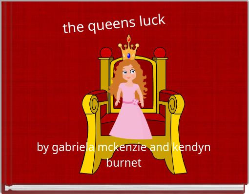 the queens luck