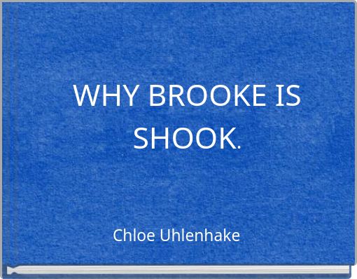 Front cover of 'WHY BROOKE IS SHOOK.' 