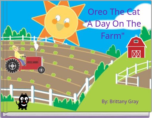 Oreo The Cat "A Day On The Farm"