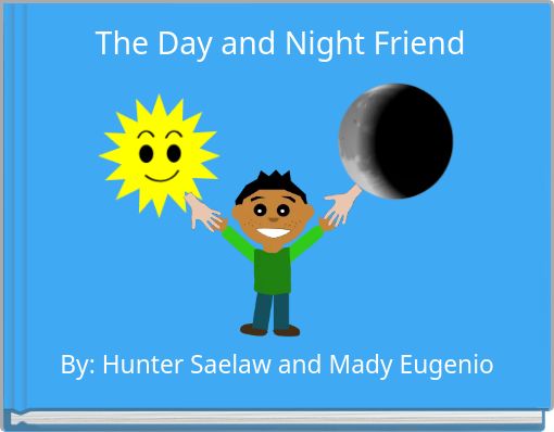 The Day and Night Friend