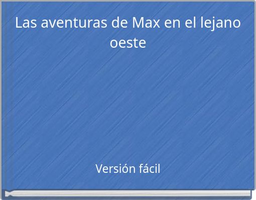 Las aventuras de Max en el lejano oeste