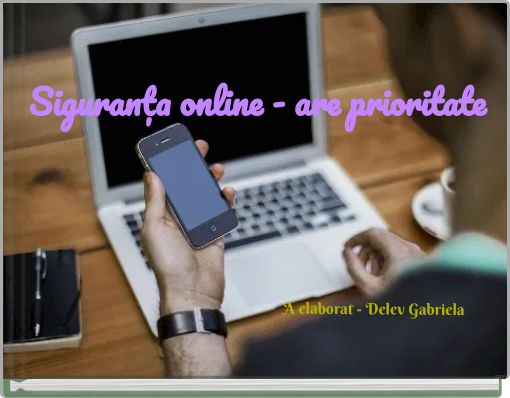 Siguranța online - are prioritate
