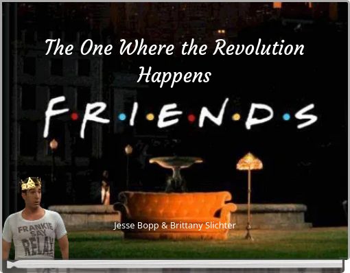 The One Where the Revolution Happens