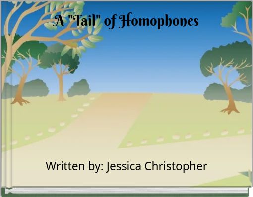 A "Tail" of Homophones