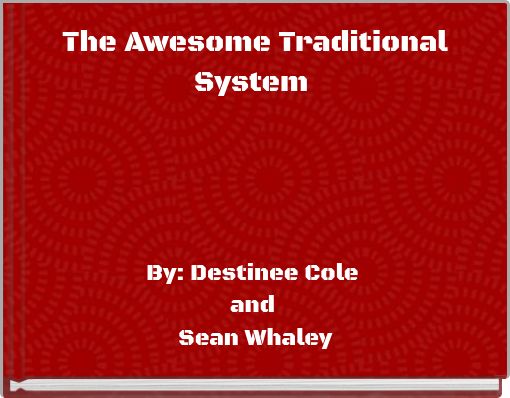 The Awesome Traditional System