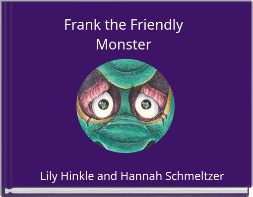 Frank the Friendly Monster
